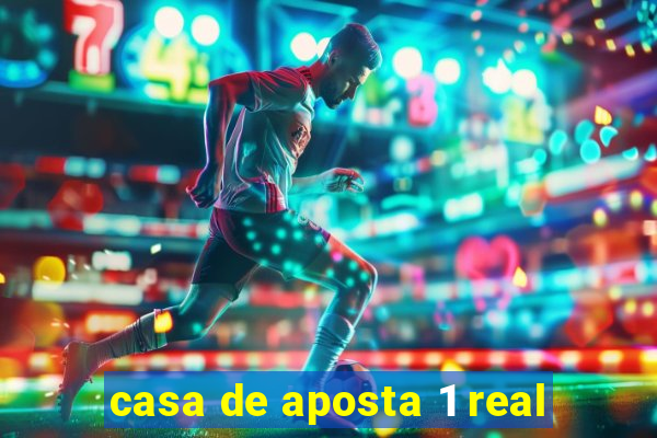 casa de aposta 1 real